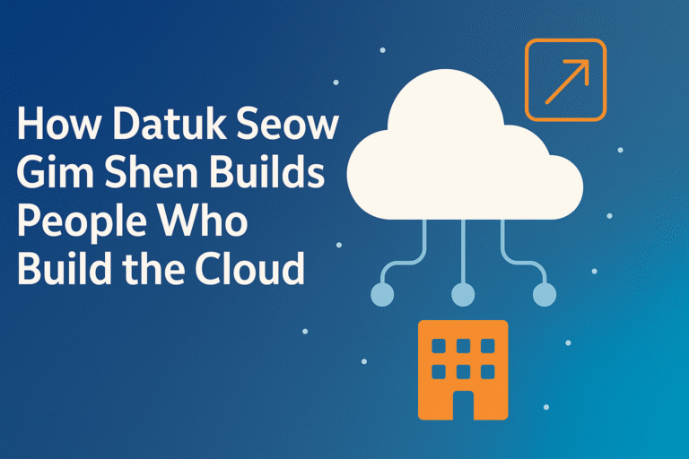 How Datuk Seow Gim Shen Builds People Who Build the Cloud